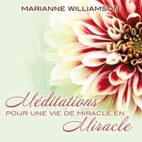 Méditations pour une vie de miracle en Miracle